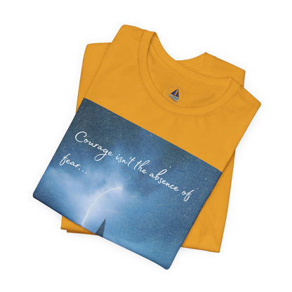 Courage Quote Sailboat T-Shirt — "Courage isn't the absence of fear..."