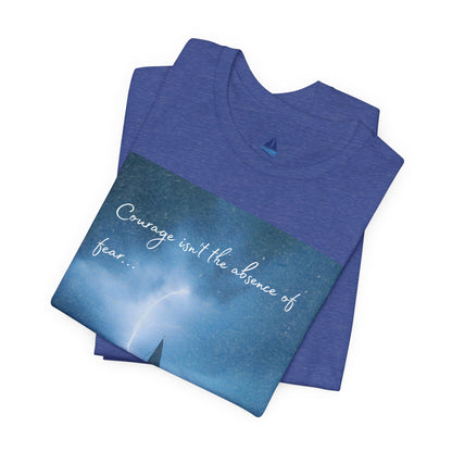 Courage Quote Sailboat T-Shirt — "Courage isn't the absence of fear..."